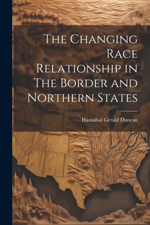 Front cover_The Changing Race Relationship in The Border and Northern States