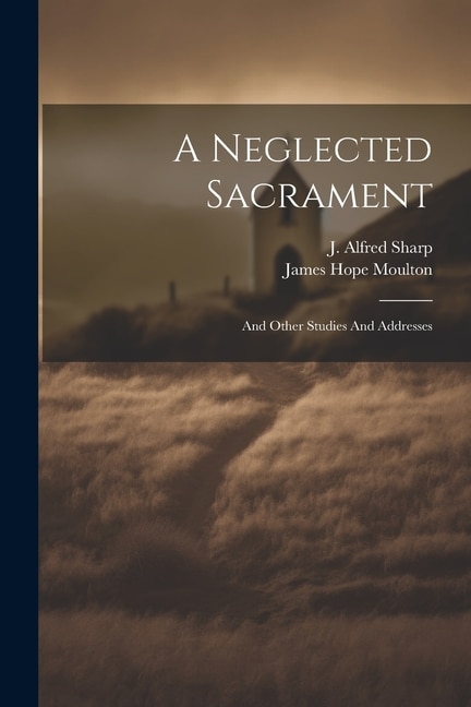 Front cover_A Neglected Sacrament
