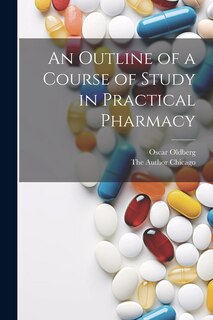 Front cover_An Outline of a Course of Study in Practical Pharmacy
