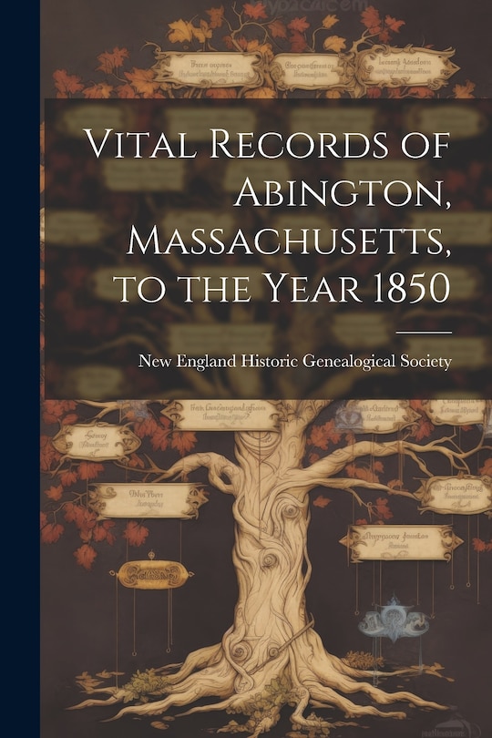 Front cover_Vital Records of Abington, Massachusetts, to the Year 1850
