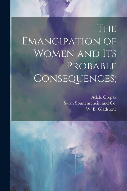 Couverture_The Emancipation of Women and its Probable Consequences;