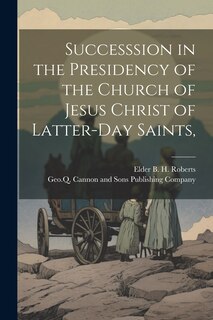 Front cover_Successsion in the Presidency of the Church of Jesus Christ of Latter-Day Saints,