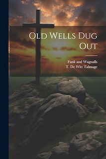 Front cover_Old Wells dug Out