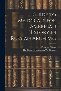 Couverture_Guide to Matcrials for American History in Russian Archives