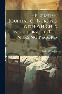 Front cover_The Bristish Journal of Nursing With Which is Incorporated The Nursing Record