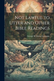 Couverture_Not Lawful to Utter and Other Bible Readings