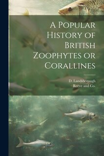 Front cover_A Popular History of British Zoophytes or Corallines