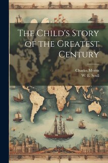 The Child's Story of the Greatest Century