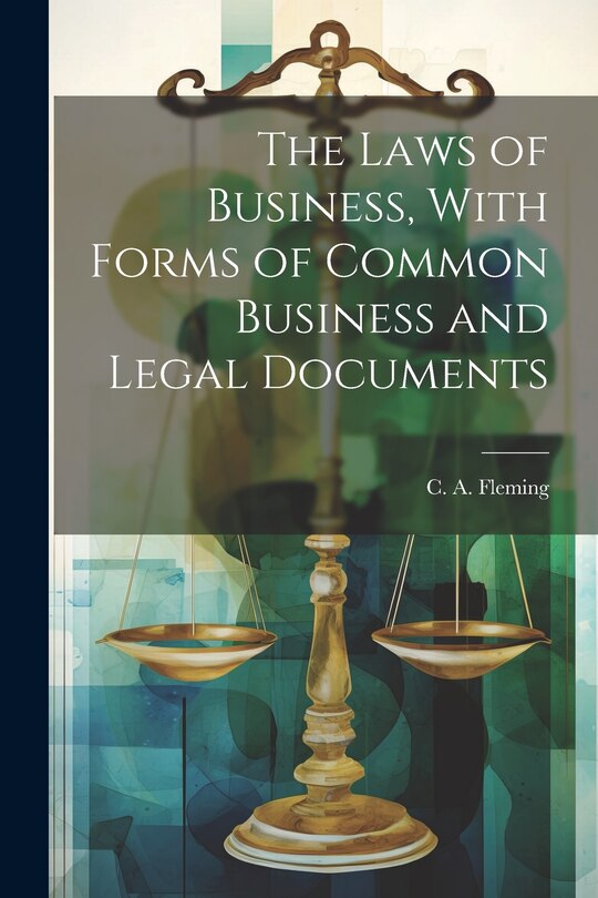 Couverture_The Laws of Business, With Forms of Common Business and Legal Documents