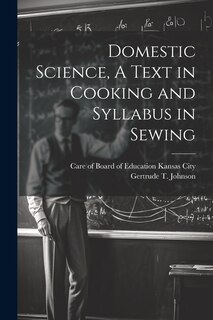 Couverture_Domestic Science, A Text in Cooking and Syllabus in Sewing