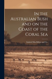 Front cover_In the Australian Bush and on the Coast of the Coral Sea