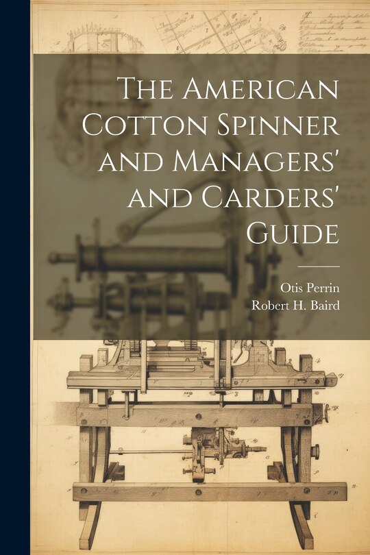 Front cover_The American Cotton Spinner and Managers' and Carders' Guide