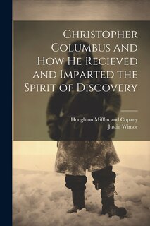 Couverture_Christopher Columbus and how he Recieved and Imparted the Spirit of Discovery