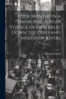 Front cover_Four Months in a Sneak-Box. A Boat Voyage of 2600 Miles Down the Ohio and Mississippi Rivers
