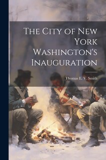Front cover_The City of New York Washington's Inauguration
