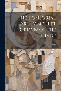 Front cover_The Tonsorial Art Pamphlet Origin of the Trade