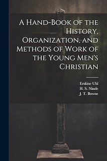 Front cover_A Hand-Book of the History, Organization, and Methods of Work of the Young Men's Christian