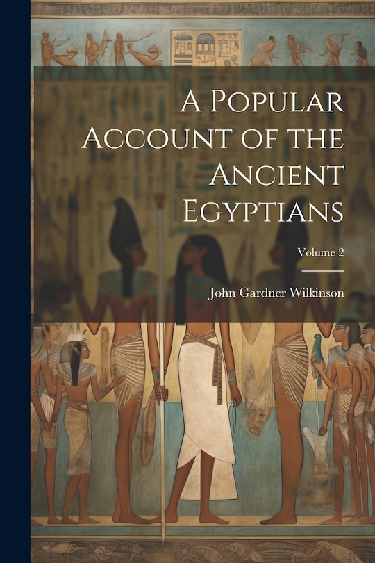Couverture_A Popular Account of the Ancient Egyptians; Volume 2