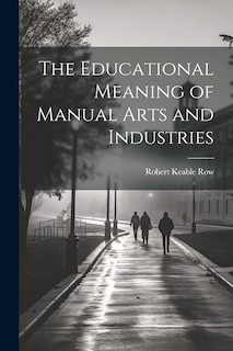 Couverture_The Educational Meaning of Manual Arts and Industries