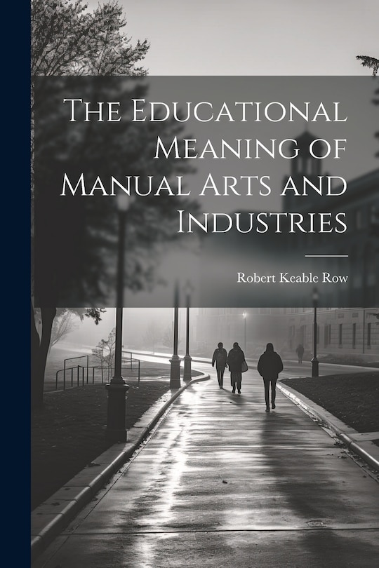 Couverture_The Educational Meaning of Manual Arts and Industries