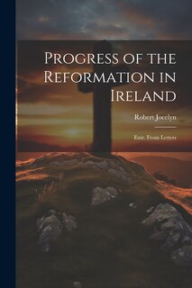 Couverture_Progress of the Reformation in Ireland