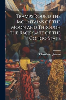 Front cover_Tramps Round the Mountains of the Moon and Through the Back Gate of the Congo State