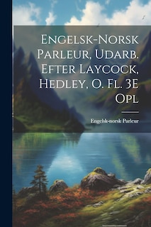Front cover_Engelsk-Norsk Parleur, Udarb. Efter Laycock, Hedley, O. Fl. 3E Opl