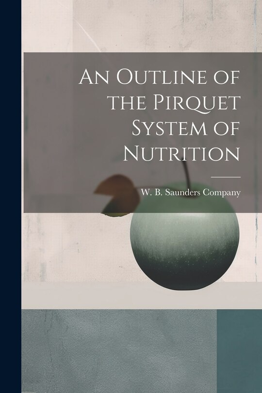 Front cover_An Outline of the Pirquet System of Nutrition