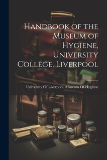 Front cover_Handbook of the Museum of Hygiene, University College, Liverpool