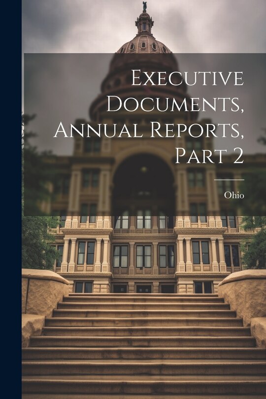 Front cover_Executive Documents, Annual Reports, Part 2