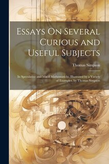 Front cover_Essays On Several Curious and Useful Subjects