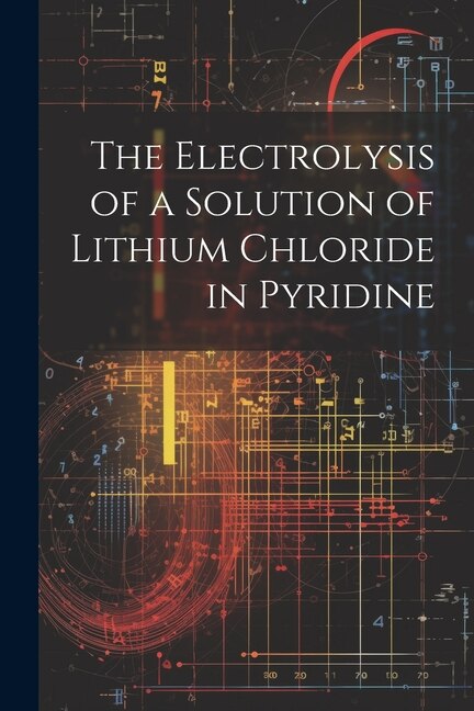 The Electrolysis of a Solution of Lithium Chloride in Pyridine