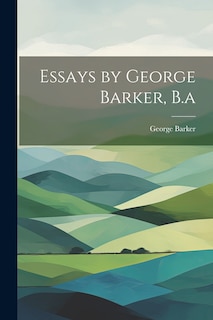 Front cover_Essays by George Barker, B.a