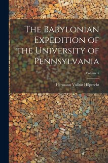 Couverture_The Babylonian Expedition of the University of Pennsylvania; Volume 5
