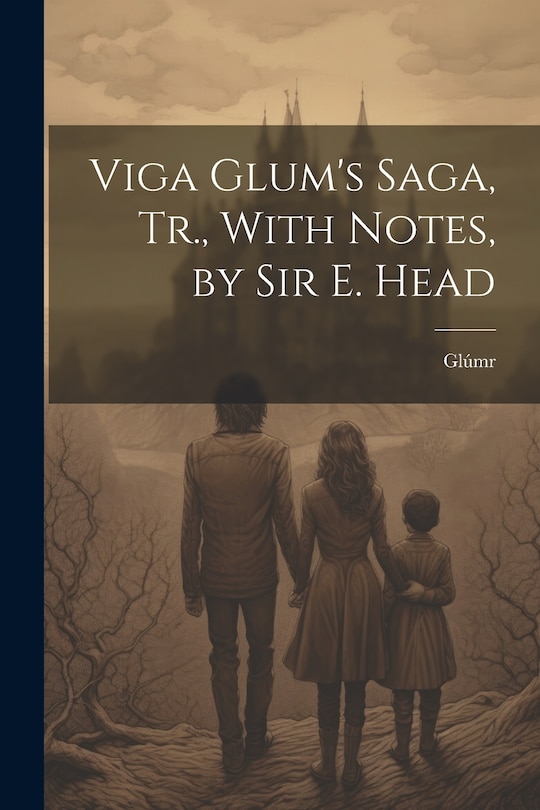 Front cover_Viga Glum's Saga, Tr., With Notes, by Sir E. Head