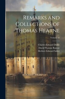 Front cover_Remarks and Collections of Thomas Hearne; Volume 42