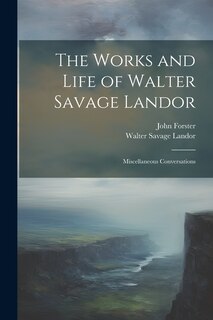Couverture_The Works and Life of Walter Savage Landor