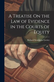 Front cover_A Treatise On the Law of Evidence in the Courts of Equity