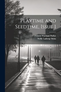 Front cover_Playtime and Seedtime, Issue 1