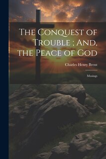 Front cover_The Conquest of Trouble; And, the Peace of God