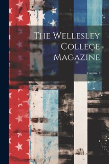 Front cover_The Wellesley College Magazine; Volume 1
