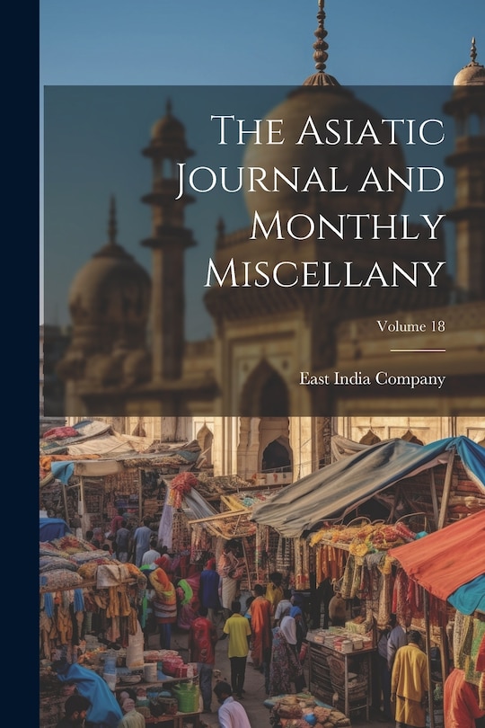 Front cover_The Asiatic Journal and Monthly Miscellany; Volume 18