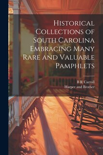 Couverture_Historical Collections of South Carolina Embracing Many Rare and Valuable Pamphlets