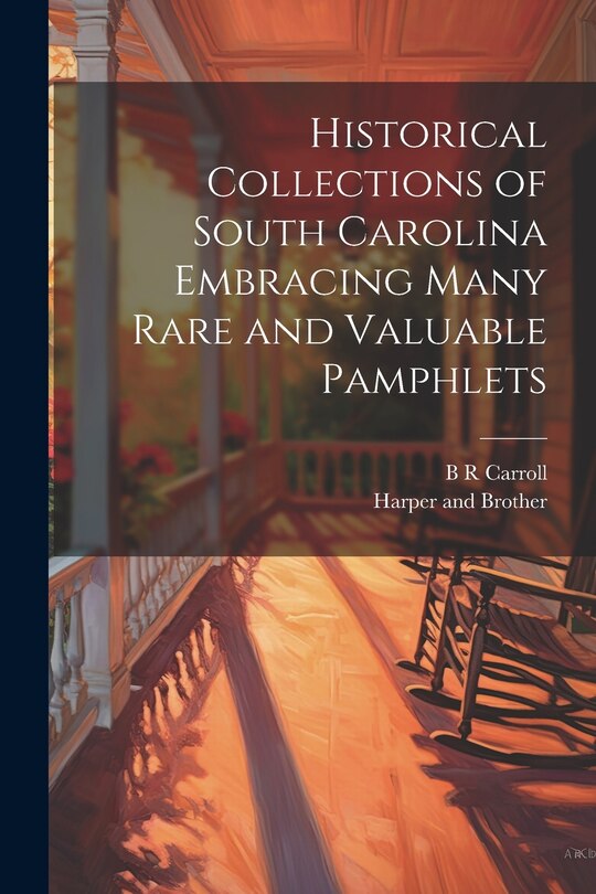 Couverture_Historical Collections of South Carolina Embracing Many Rare and Valuable Pamphlets