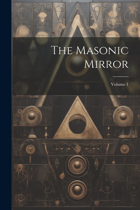 Front cover_The Masonic Mirror; Volume 1