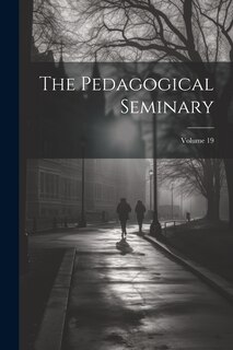 Front cover_The Pedagogical Seminary; Volume 19