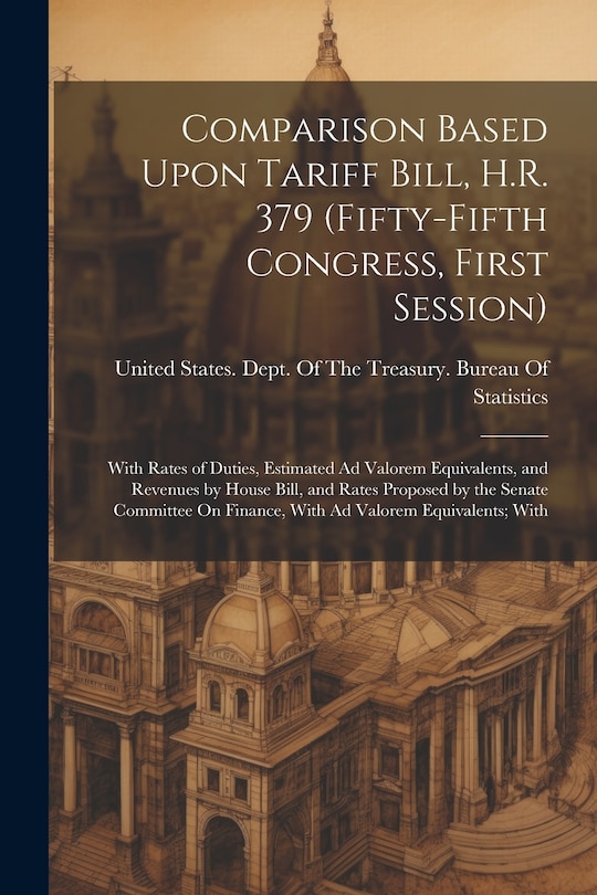 Front cover_Comparison Based Upon Tariff Bill, H.R. 379 (Fifty-Fifth Congress, First Session)