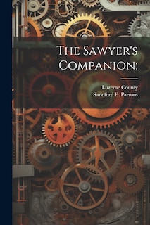 The Sawyer's Companion;