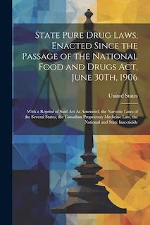 Couverture_State Pure Drug Laws, Enacted Since the Passage of the National Food and Drugs Act, June 30Th, 1906