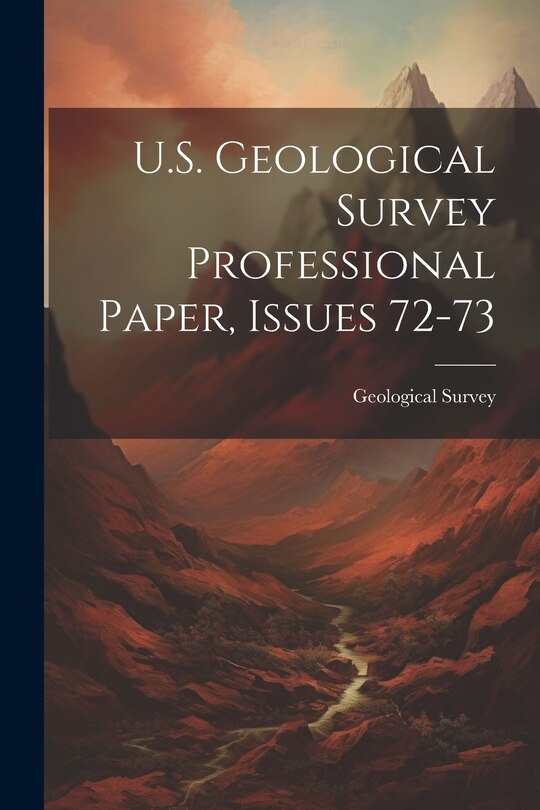 Front cover_U.S. Geological Survey Professional Paper, Issues 72-73